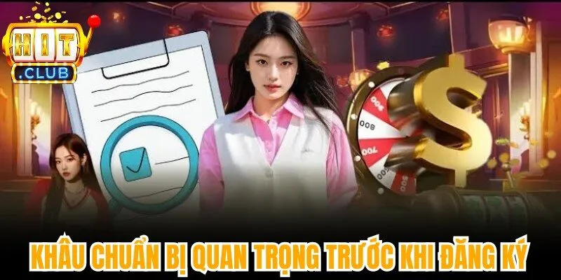 Khâu chuẩn bị quan trọng trước khi đăng ký