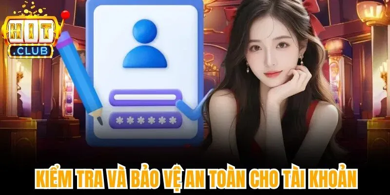 Kiểm tra và bảo vệ an toàn cho tài khoản