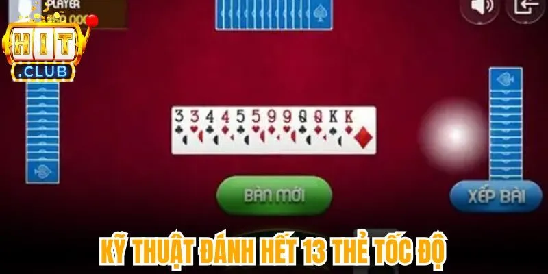 Kỹ thuật đánh hết 13 thẻ tốc độ