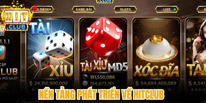 Nền tảng phát triển Về Hitclub
