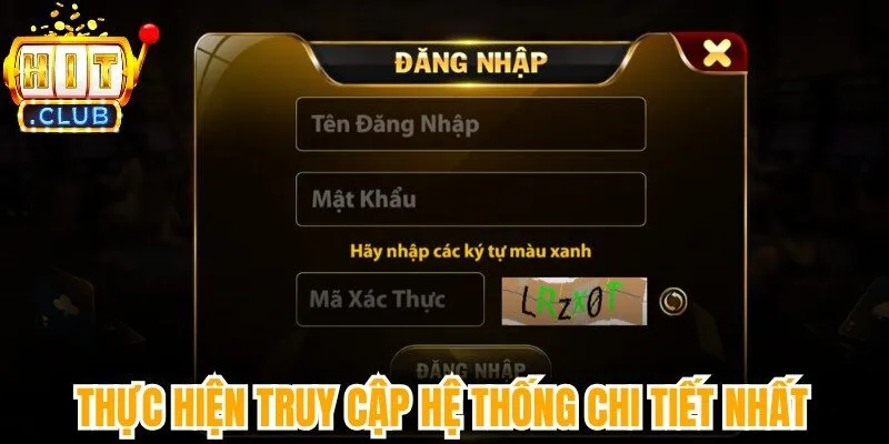 Thực hiện truy cập hệ thống chi tiết nhất