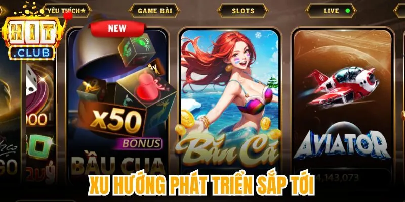 Xu hướng phát triển sắp tới